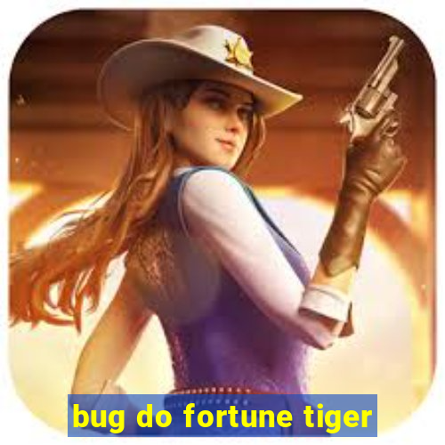 bug do fortune tiger